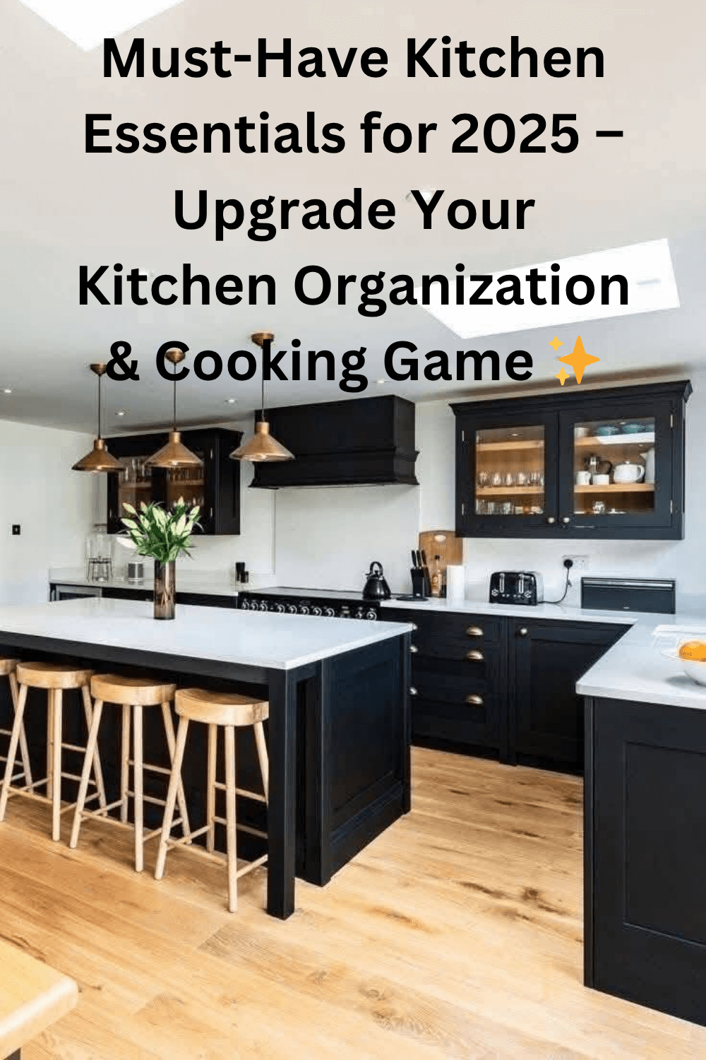 Must-Have Kitchen Essentials for 2025 – Upgrade Your Kitchen Organization & Cooking Game