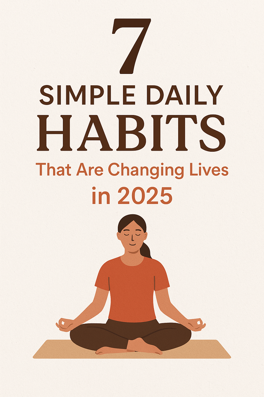 7 Simple Daily Habits That Are Quietly Changing Lives in 2025